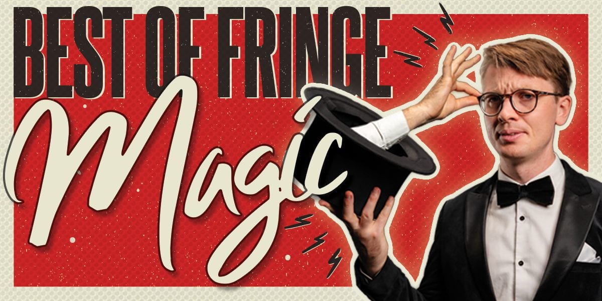 Best of Fringe Magic showcase poster, hosted by Sam King at Adelaide Fringe